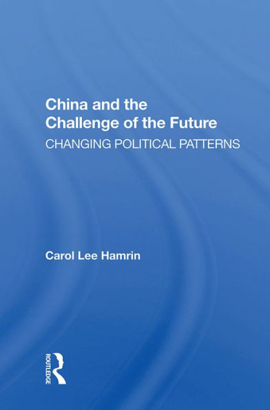 China And The Challenge Of The Future: Changing Political Patterns