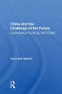 China And The Challenge Of The Future: Changing Political Patterns