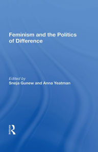 Title: Feminism And The Politics Of Difference, Author: Sneja Gunew