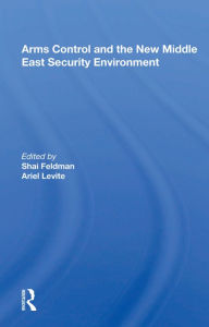 Title: Arms Control and the New Middle East Security Environment, Author: Shai Feldman