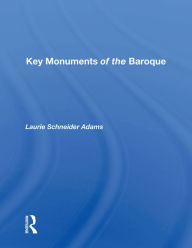 Title: Key Monuments Of The Baroque, Author: Laurie Schneider Adams