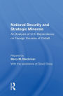 National Security And Strategic Minerals: An Analysis Of U.s. Dependence On Foreign Sources Of Cobalt