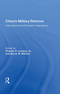 Title: China's Military Reforms: International And Domestic Implications, Author: Charles D. Lovejoy