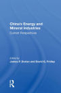 China's Energy And Mineral Industries: Current Perspectives