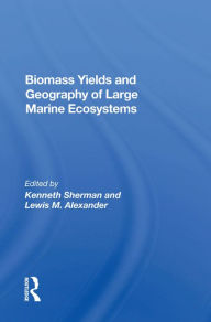 Title: Biomass Yields And Geography Of Large Marine Ecosystems, Author: Kenneth Sherman