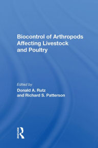 Title: Biocontrol Of Arthropods Affecting Livestock And Poultry, Author: Donald A Rutz