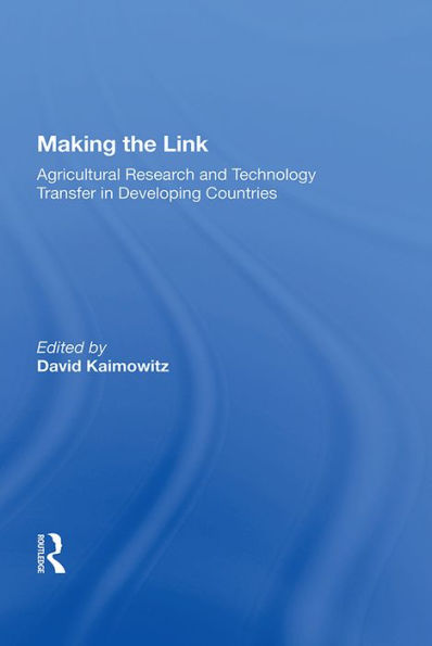 Making The Link: Agricultural Research And Technology Transfer In Developing Countries