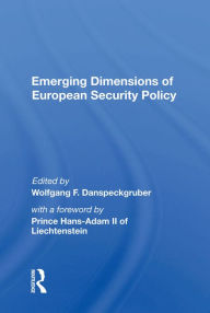 Title: Emerging Dimensions of European Security Policy, Author: Wolfgang F. Danspeckgruber