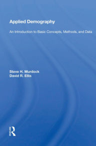 Title: Applied Demography: An Introduction To Basic Concepts, Methods, And Data, Author: Steve H. Murdock
