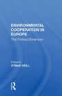 Environmental Cooperation In Europe: The Political Dimension