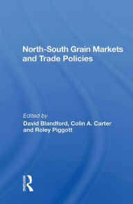 Title: North-south Grain Markets And Trade Policies, Author: David Blandford