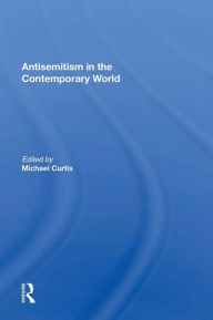 Title: Antisemitism In The Contemporary World, Author: Michael Curtis