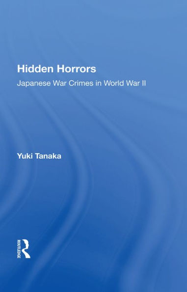 Hidden Horrors: Japanese War Crimes In World War Ii