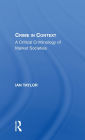 Crime in Context: A Critical Criminology of Market Societies