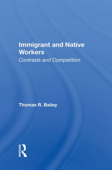 Immigrant And Native Workers: Contrasts And Competition