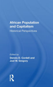 Title: African Population And Capitalism: Historical Perspectives, Author: Dennis D. Cordell