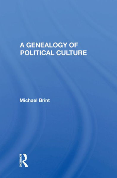 A Genealogy Of Political Culture