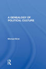 A Genealogy Of Political Culture