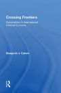 Crossing Frontiers: Explorations In International Political Economy