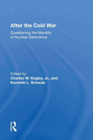 After The Cold War: Questioning The Morality Of Nuclear Deterrence