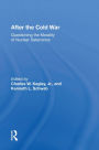 After The Cold War: Questioning The Morality Of Nuclear Deterrence