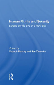 Title: Human Rights and Security: Europe on the Eve of a New Era, Author: Vojtech Mastny