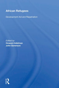 Title: African Refugees: Development Aid And Repatriation, Author: Howard Adelman