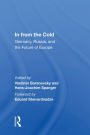 In From The Cold: Germany, Russia, And The Future Of Europe
