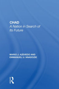 Title: Chad: A Nation In Search Of Its Future, Author: Mario Azevedo