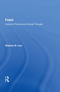 Title: Fidel!: Castro's Political And Social Thought, Author: Sheldon B. Liss