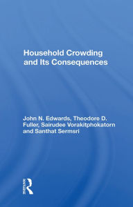 Title: Household Crowding And Its Consequences, Author: John Edwards