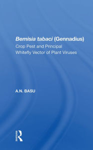Title: Bemisia tabaci (Gennadius): Crop Pest and Principal Whitefly Vector of Plant Viruses, Author: A.N. Basu