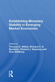 Title: Establishing Monetary Stability in Emerging Market Economies, Author: Thomas D. Willett