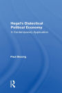 Hegel's Dialectical Political Economy: A Contemporary Application