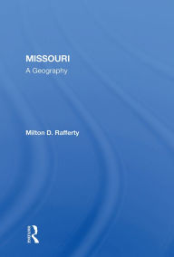 Title: Missouri: A Geography, Author: Milton Rafferty