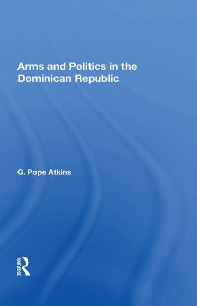 Arms and Politics in the Dominican Republic