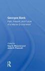 Georges Bank: Past, Present, And Future Of A Marine Environment