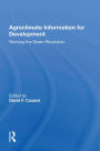 Agroclimate Information For Development: Reviving The Green Revolution