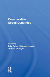 Title: Comparative Social Dynamics: Essays In Honor Of S. N. Eisenstadt, Author: Erik Cohen