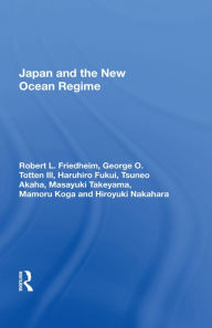 Title: Japan and the New Ocean Regime, Author: Robert L. Friedheim