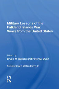 Title: Military Lessons Of The Falkland Islands War: Views From The United States, Author: Bruce W. Watson