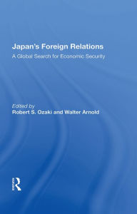 Title: Japan's Foreign Relations: A Global Search for Economic Security, Author: Robert S. Ozaki