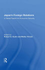 Japan's Foreign Relations: A Global Search for Economic Security