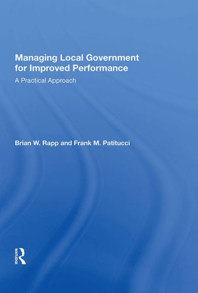 Managing Local Government For Improved Performance: A Practical Approach