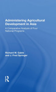 Title: Administering Agricultur, Author: Richard Gable