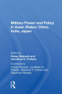 Military Power And Policy In Asian States: China, India, Japan