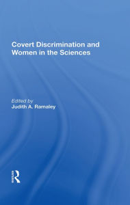Title: Covert Discrimination And Women In The Sciences, Author: Judith A. Ramaley