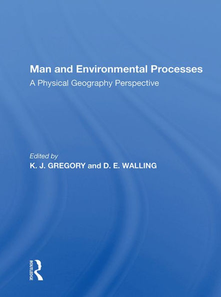 Man And Environmental Processes: A Physical Geography Perspective