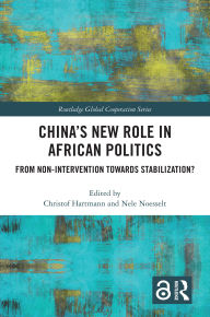 Title: China's New Role in African Politics: From Non-Intervention towards Stabilization?, Author: Christof Hartmann