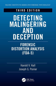 Title: Detecting Malingering and Deception: Forensic Distortion Analysis (FDA-5), Author: Harold V. Hall